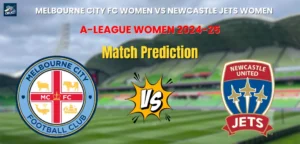 Read more about the article Who will Win Melbourne Metropolis FC Girls vs Newcastle Jets Girls? Match Prediction: A-League Girls 2024-25